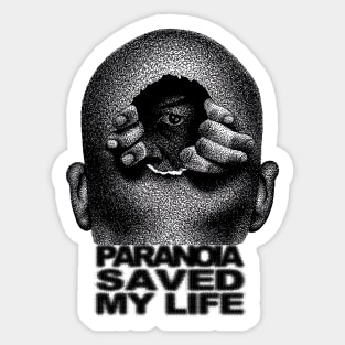 Paranoia Saved My Life Sticker